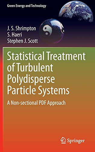 Statistical Treatment of Turbulent Polydisperse Particle Systems: A Non-sectional PDF Approach (Green Energy and Technology, Band 130)
