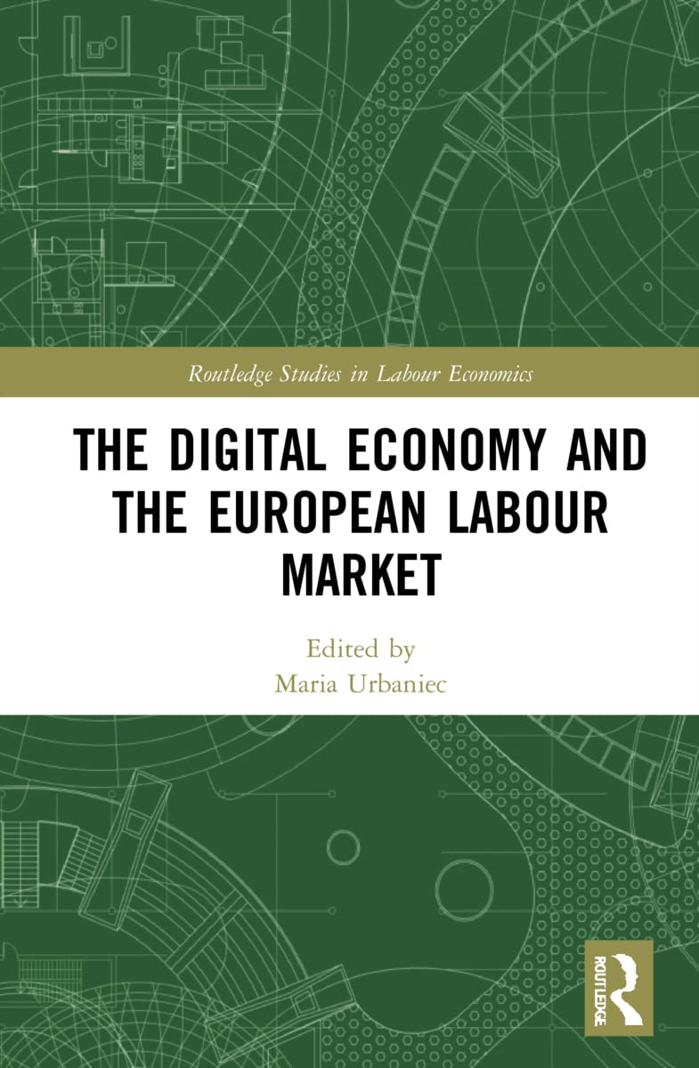 The Digital Economy and the European Labour Market (Routledge Studies in Labour Economics)