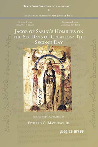 Jacob of Sarug's Homilies on the Six Days of Creation: The Second Day (Texts from Christian Late Antiquity, Band 40)