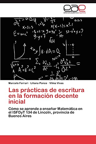 Las prácticas de escritura en la formación docente inicial: Cómo se aprende a enseñar Matemática en el ISFDyT 134 de Lincoln, provincia de Buenos Aires