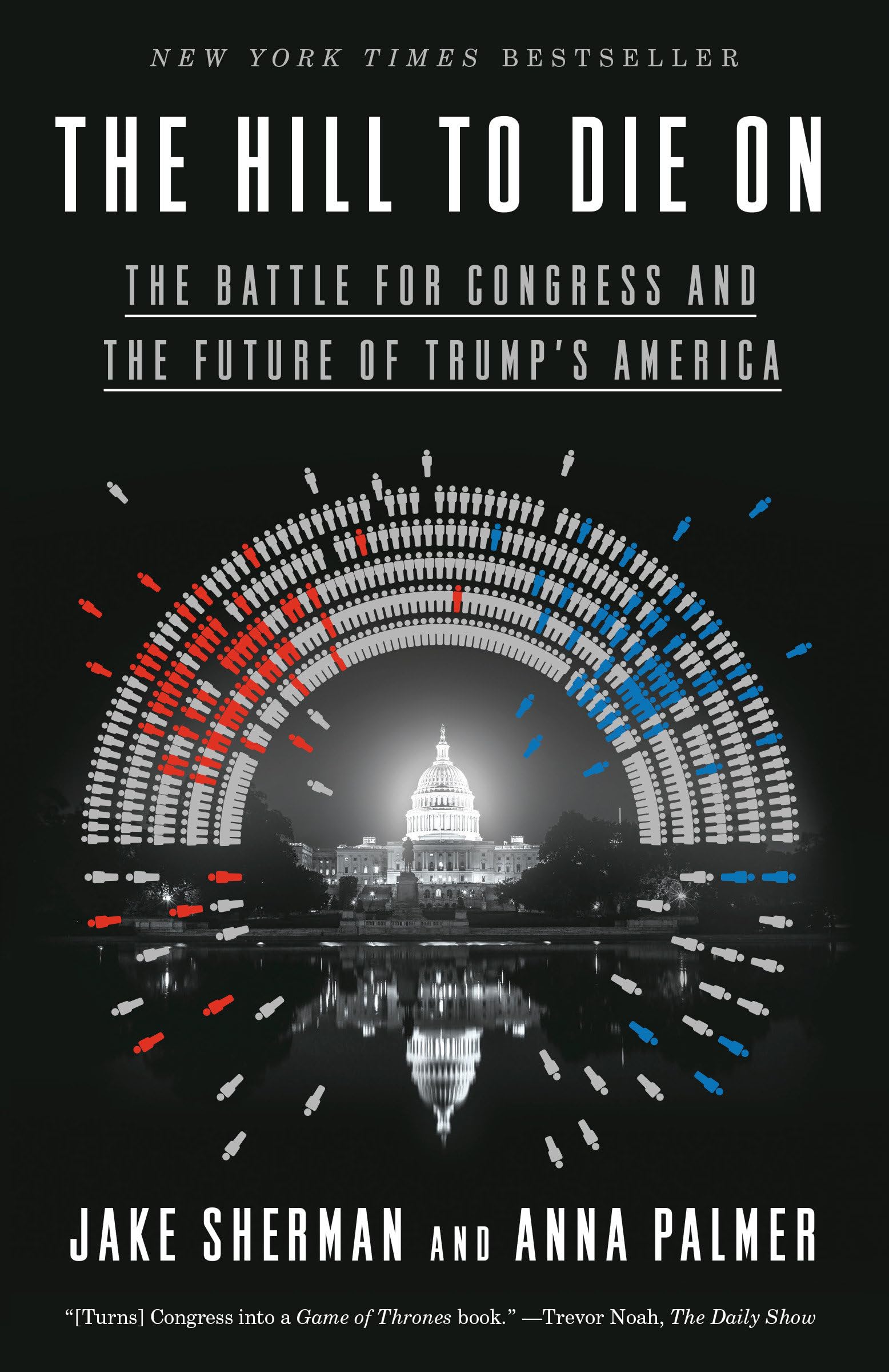 The Hill to Die On: The Battle for Congress and the Future of Trump's America