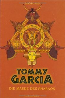 Tommy Garcia. Die Maske des Pharaos