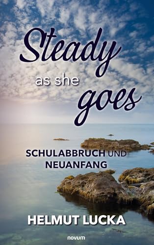 Steady as she goes: Schulabbruch und Neuanfang