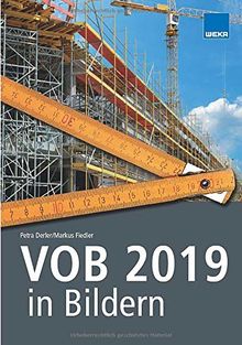 VOB 2019 in Bildern: Sicher abrechnen nach VOB 2019 - mit mehr als 400 Abbildungen!