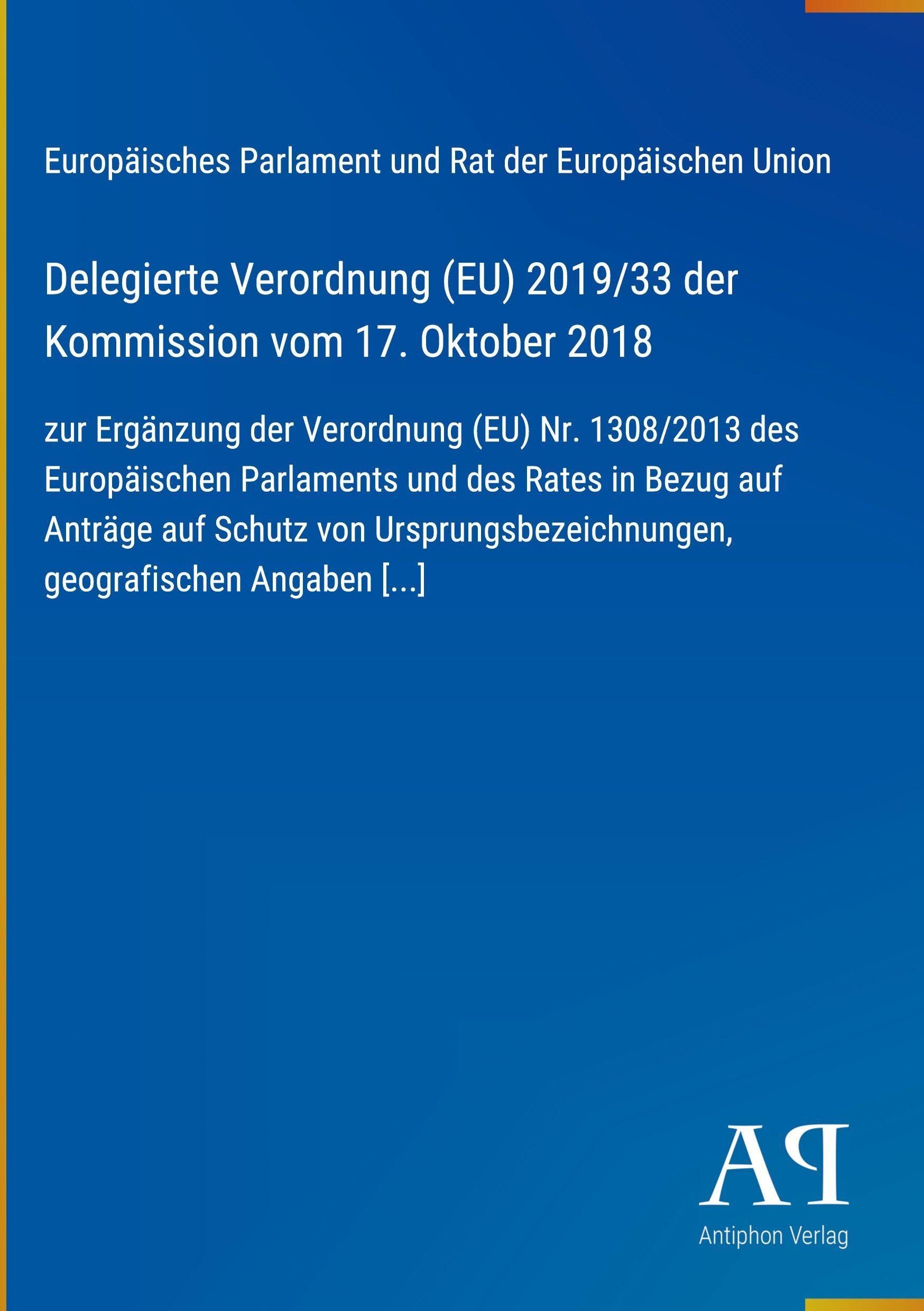 Delegierte Verordnung (EU) 2019/33 der Kommission vom 17. Oktober 2018