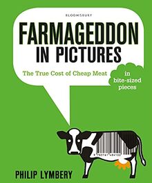 Farmageddon in Pictures: The True Cost of Cheap Meat – in bite-sized pieces