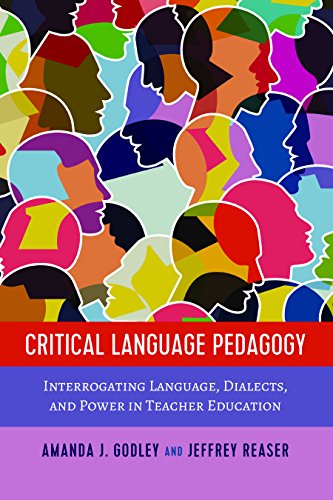 Critical Language Pedagogy: Interrogating Language, Dialects, and Power in Teacher Education (Social Justice Across Contexts in Education, Band 9)