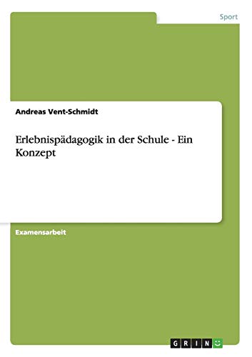 Erlebnispädagogik in der Schule - Ein Konzept