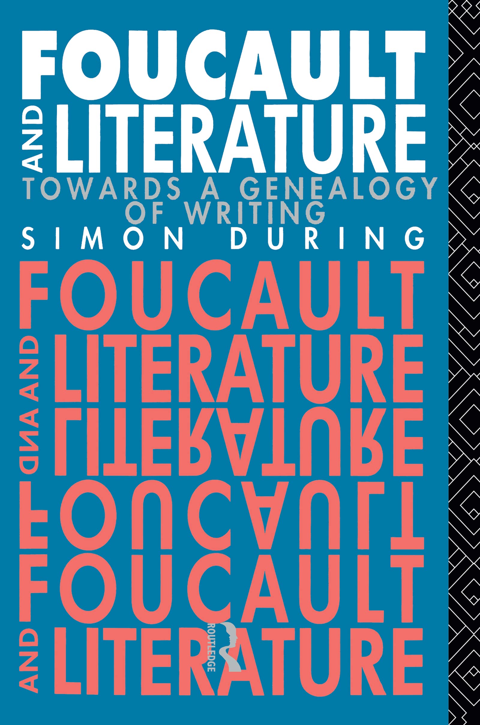Foucault and Literature: Towards a Geneaology of Writing (New Accents Series)