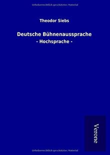 Deutsche Bühnenaussprache: - Hochsprache -