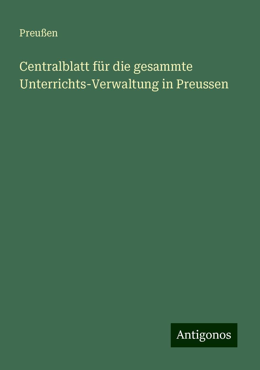 Centralblatt für die gesammte Unterrichts-Verwaltung in Preussen