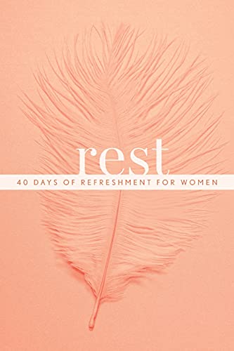Rest: 40 Days of Refreshment for Women
