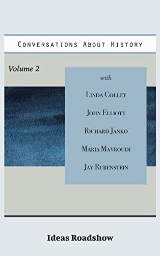 Conversations About History, Volume 2 (Ideas Roadshow Collections)