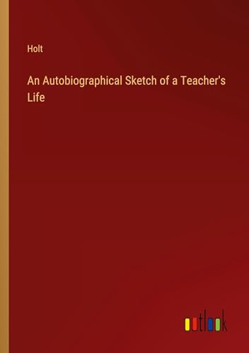An Autobiographical Sketch of a Teacher's Life