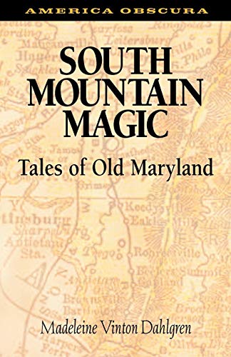 South Mountain Magic: Tales of Old Maryland (America Obscura)