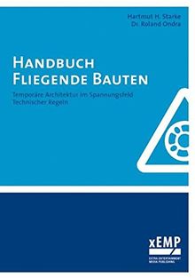 Handbuch Fliegende Bauten: Temporäre Architektur im Spannungsfeld technischer Regeln