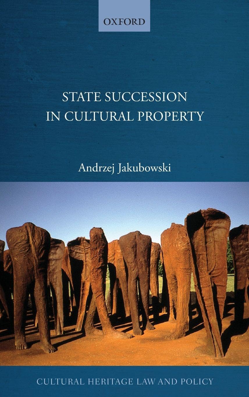 State Succession in Cultural Property (Cultural Heritage Law and Policy)