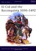 El Cid and the Reconquista 1050-1492 (Men-at-Arms)