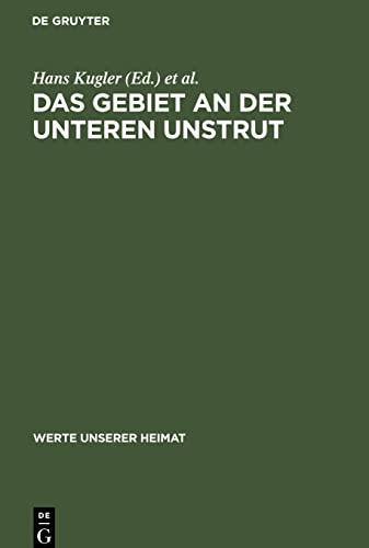 Das Gebiet an der unteren Unstrut: Ergebnisse der heimatkundlichen Bestandsaufnahme in den Gebieten Wiehe, Nebra und Freyburg