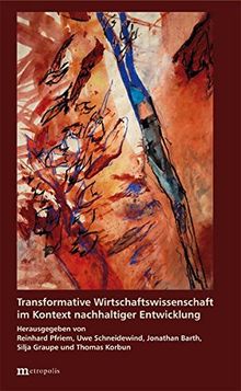 Transformative Wirtschaftswissenschaft im Kontext nachhaltiger Entwicklung