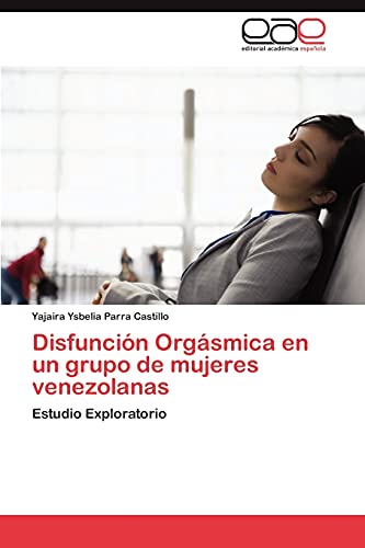 Disfunción Orgásmica en un grupo de mujeres venezolanas: Estudio Exploratorio