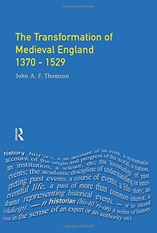 Thomson, J: TRANSFORMATION OF MEDIEVAL ENG (Foundations of Modern Britain)