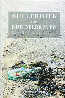 Bullerdiek sien Buddelbreven: Vertellen un Gedichten