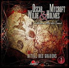 Oscar Wilde & Mycroft Holmes - Folge 07: Ritual des Grauens. Sonderermittler der Krone.