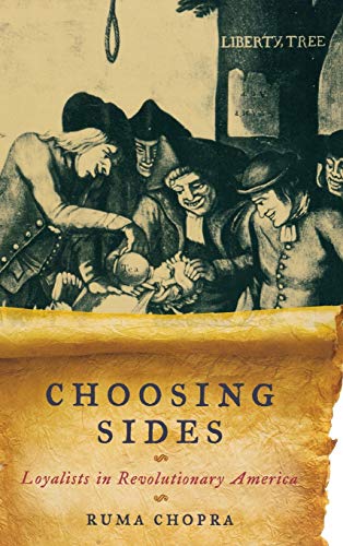 Choosing Sides: Loyalists in Revolutionary America (American Controversies)