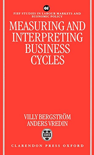 Measuring and Interpreting Business Cycles (Fief Studies in Labor Markets and Economic Policy)