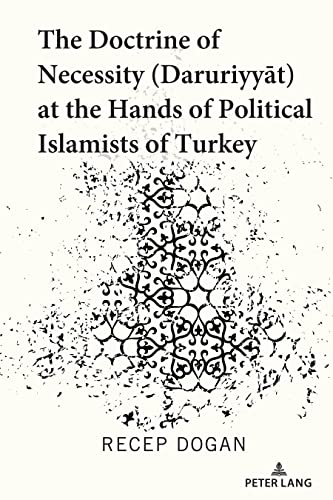 The Doctrine of Necessity (Ḏaruriyyāt) at the Hands of Political Islamists of Turkey