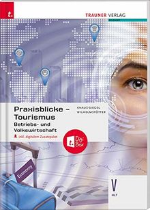 Praxisblicke Tourismus - Betriebs- und Volkswirtschaft V HLT inkl. digitalem Zusatzpaket