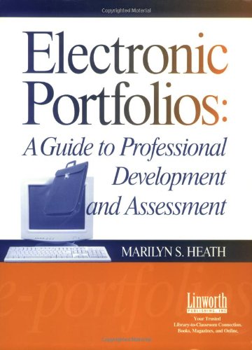 Electronic Portfolios: A Guide to Professional Development and Assessment