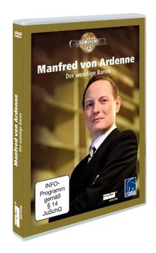 Manfred von Ardenne - Der wendige Baron
