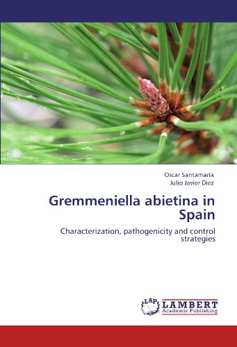 Gremmeniella abietina in Spain: Characterization, pathogenicity and control strategies