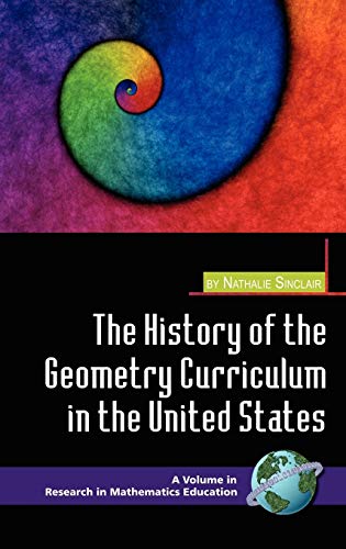 The History of the Geometry Curriculum in the United States (Hc) (Research in Mathematics Education)