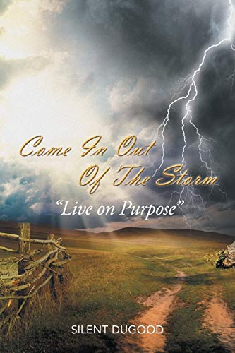 Come In Out Of The Storm: Live on Purpose: Live on Purpose Live on Purpose