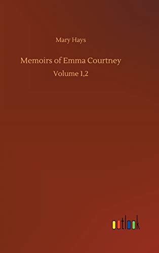 Memoirs of Emma Courtney: Volume 1,2