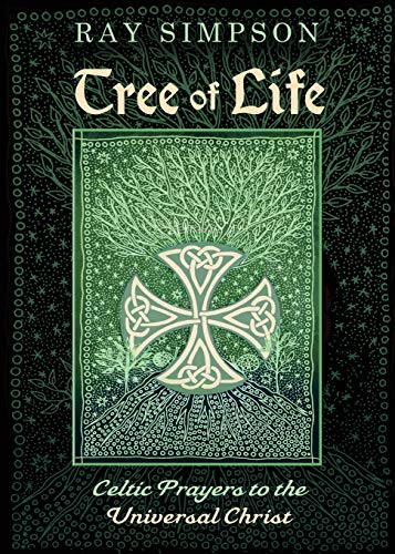 Ray Simpson Tree Of Life, Celtic Prayers To The Universal Christ