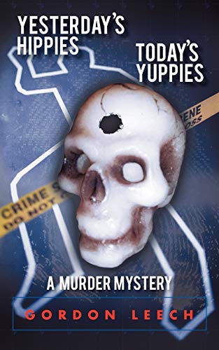 Yesterday's Hippies - Today's Yuppies: A Murder Mystery