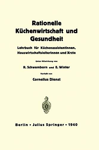 Rationelle Küchenwirtschaft und Gesundheit: Lehrbuch für Küchenassistentinnen, Hauswirtschaftsleiterinnen und Ärzte