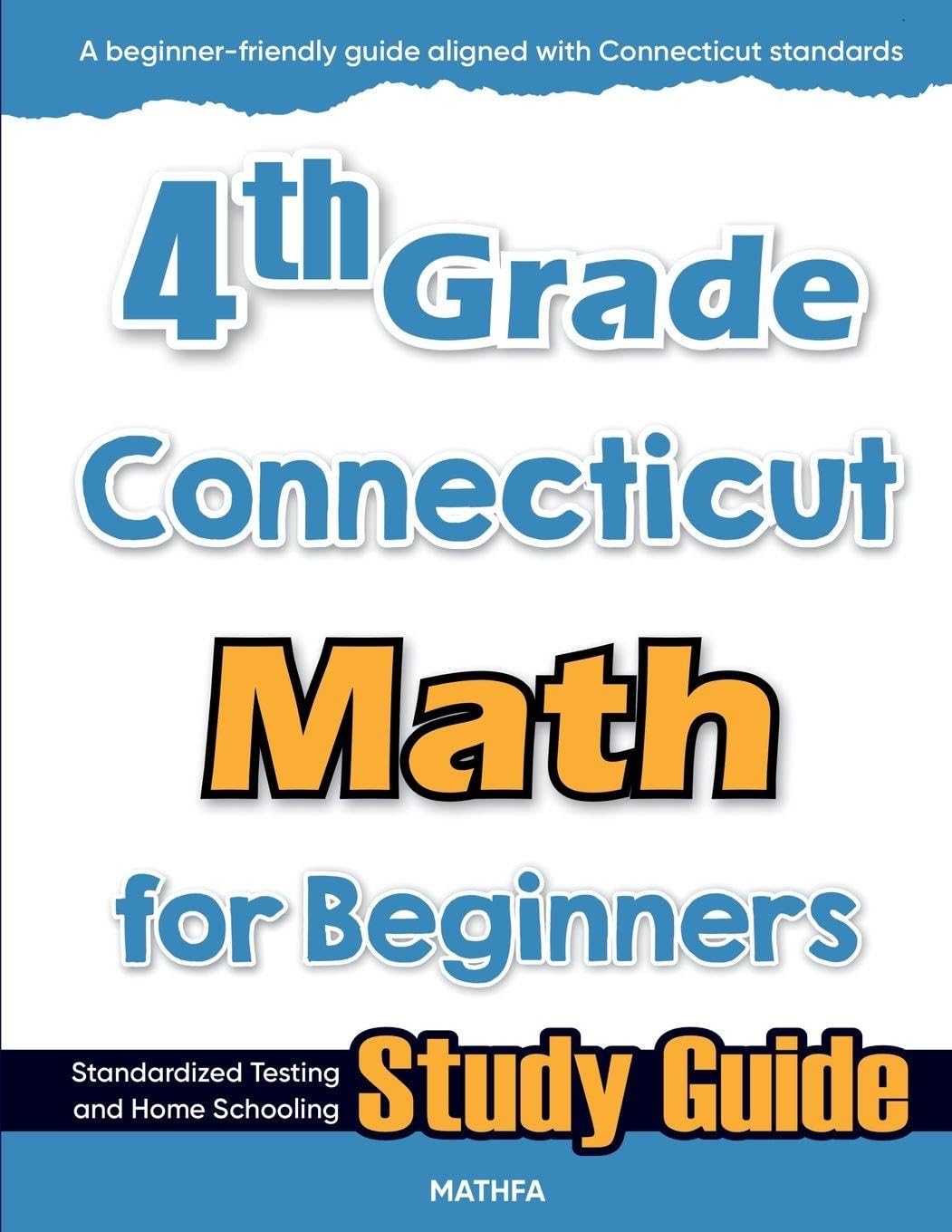 4th Grade Connecticut Math for Beginners: Standardized Testing and Home Schooling Study Guide