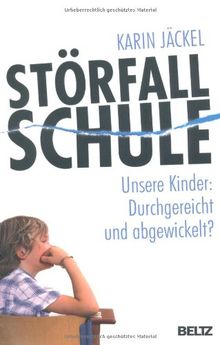 Störfall Schule: Unsere Kinder: Durchgereicht und abgewickelt?