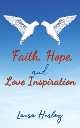 Faith, Hope, and Love Inspiration