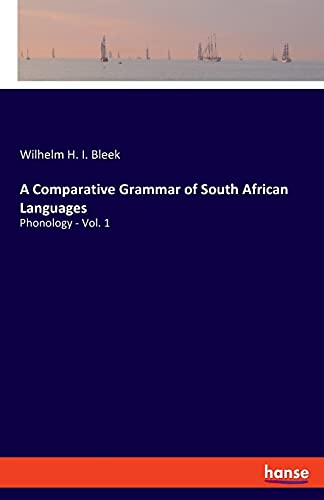 A Comparative Grammar of South African Languages: Phonology - Vol. 1