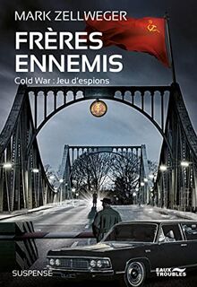 Cold war : jeu d'espions. Frères ennemis