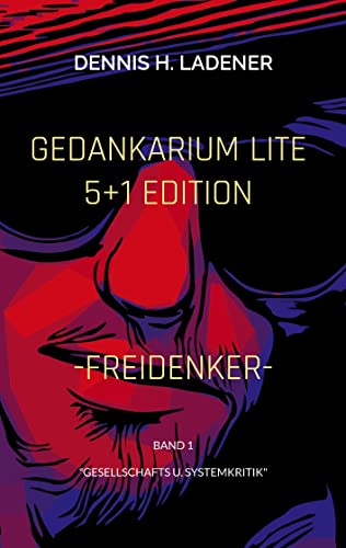 Gedankarium Lite Gesellschafts u. Systemkritik: 5+1 Edition (Band 1)