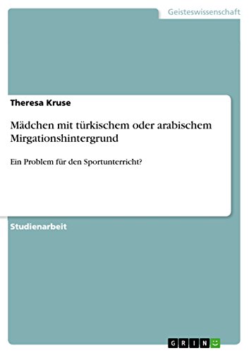 Mädchen mit türkischem oder arabischem Mirgationshintergrund: Ein Problem für den Sportunterricht?