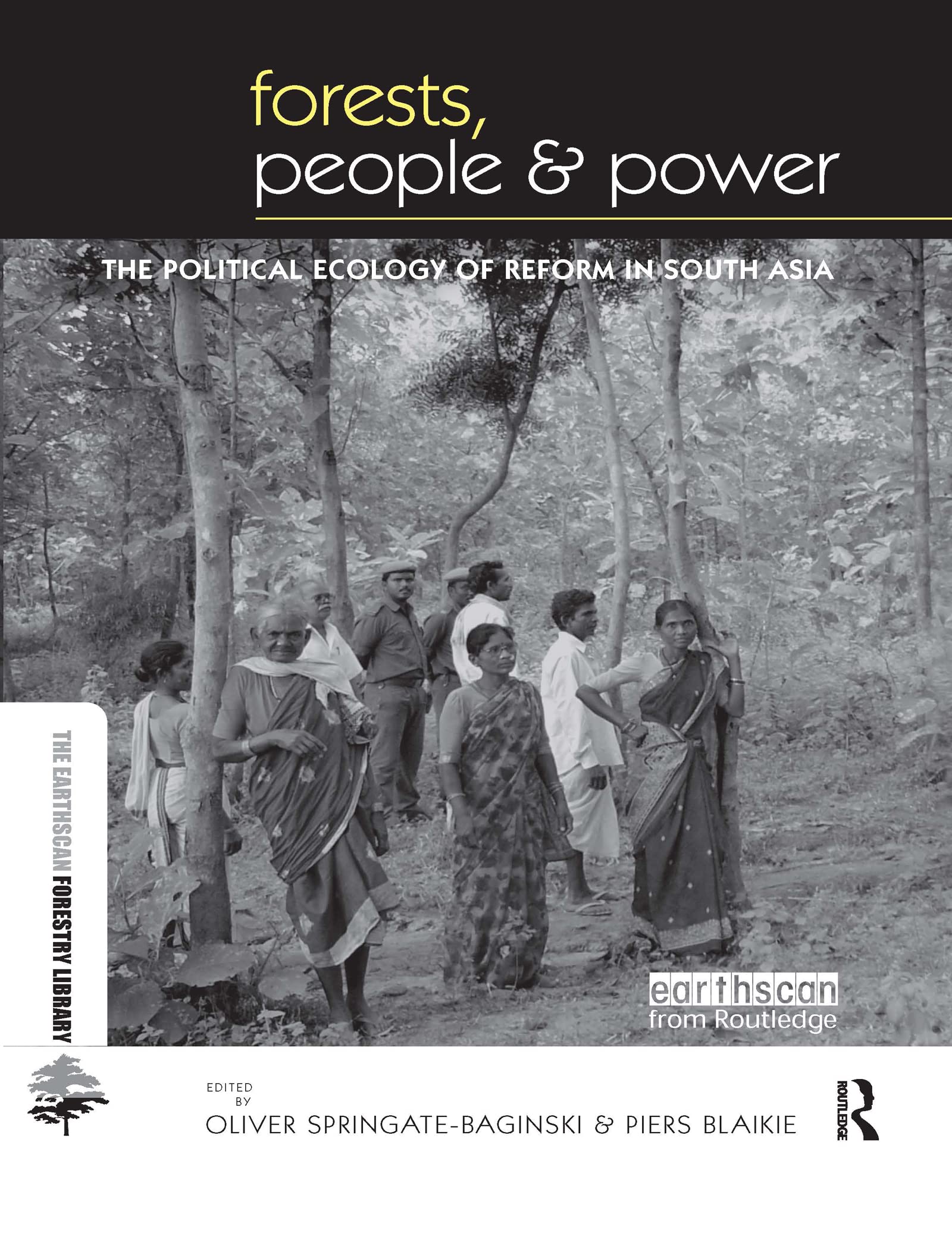 Forests People and Power: The Political Ecology of Reform in South Asia (Earthscan Forestry Library)