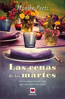 Las cenas de los martes : ¿hasta dónde llegarías por un amiga? (Grandes Novelas)